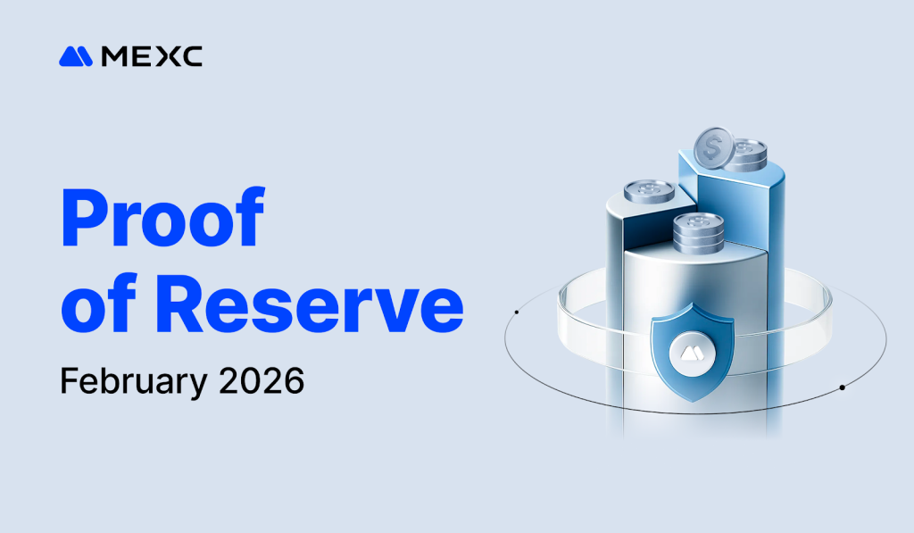 MEXC Releases February Proof of Reserve Report, BTC Coverage Rises to 267%